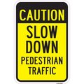 Signmission Caution Slow Down Pedestrian Traffic, Heavy-Gauge Aluminum, 12" x 18", A-1218-25282 A-1218-25282